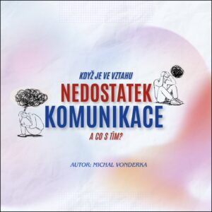 [e-book] Když je ve vztahu Nedostatek Komunikace - a co s tím?